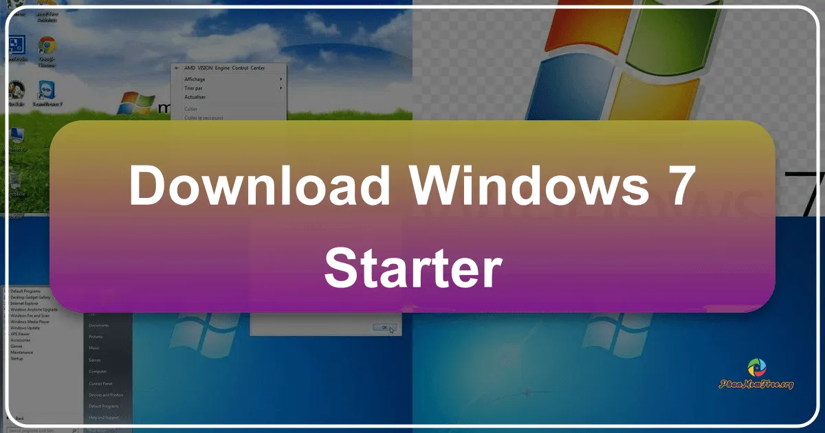 Windows 7 Starter: Phiên bản hệ điều hành nhẹ nhàng và hiệu quả