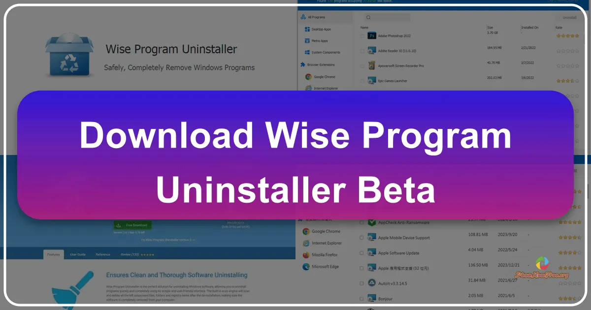 Wise Program Uninstaller Beta: Giải pháp gỡ cài đặt phần mềm mạnh mẽ và hoàn toàn miễn phí