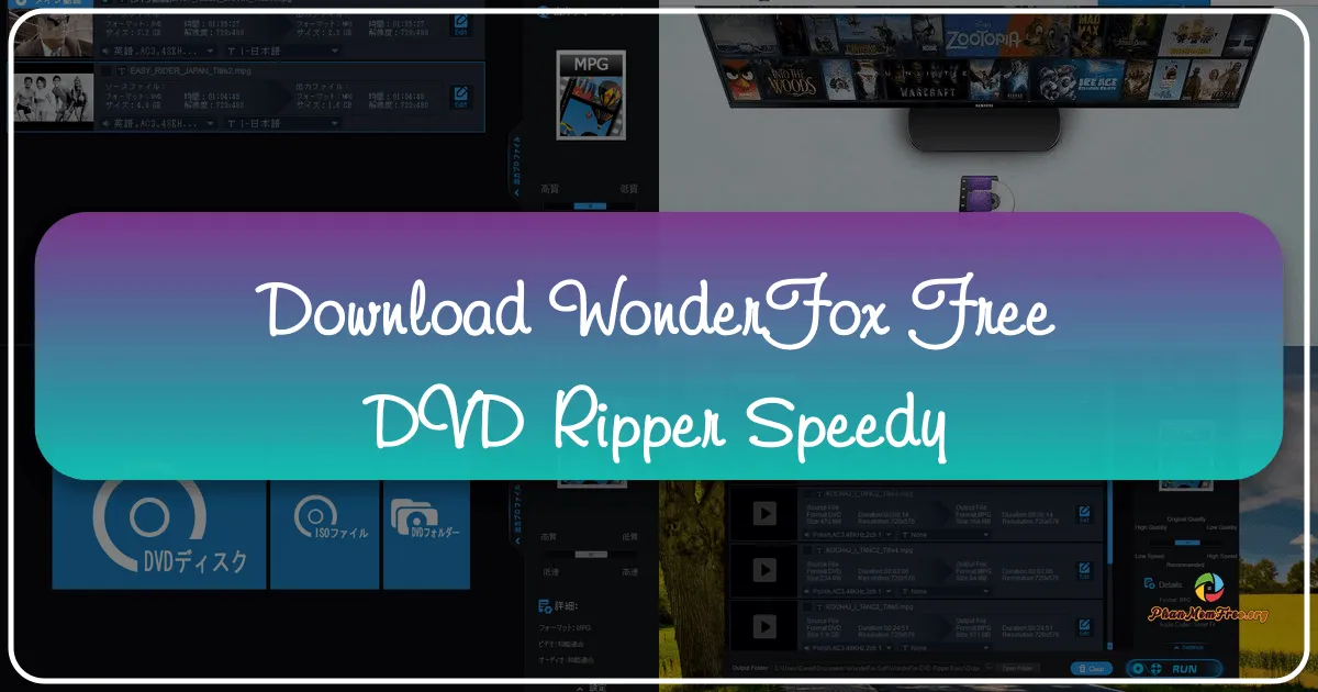 WonderFox Free DVD Ripper Speedy: A Speedy and Efficient DVD Ripping Solution