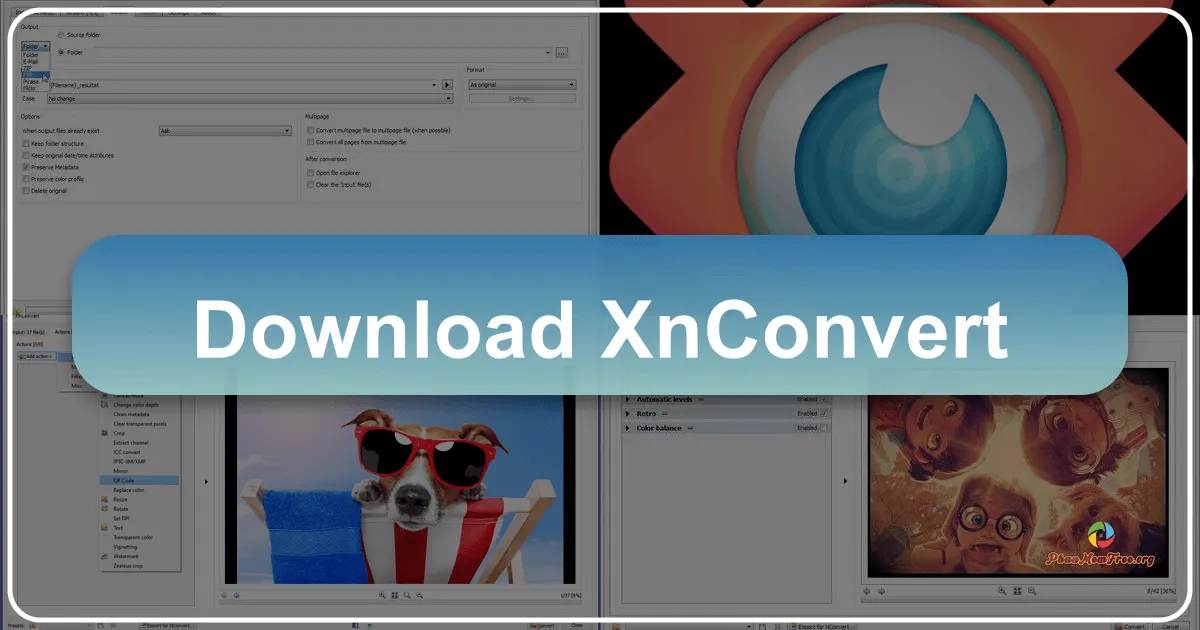 XnConvert: Công cụ mạnh mẽ để chuyển đổi và chỉnh sửa ảnh hàng loạt