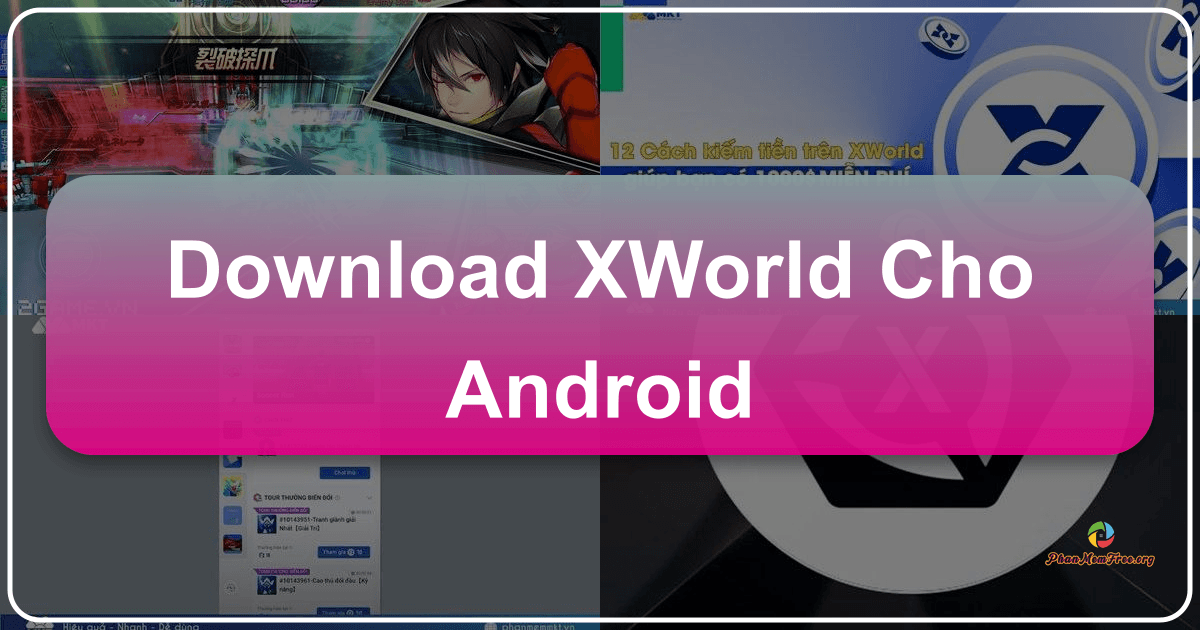 XWorld cho Android: Nền tảng giải trí và kiếm tiền di động đa dạng và hấp dẫn. /images/download-xworld-cho-android.png