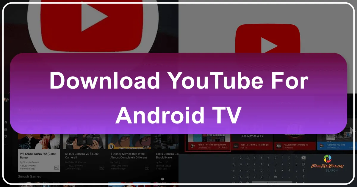 YouTube for Android TV: Trải nghiệm YouTube trên màn hình lớn