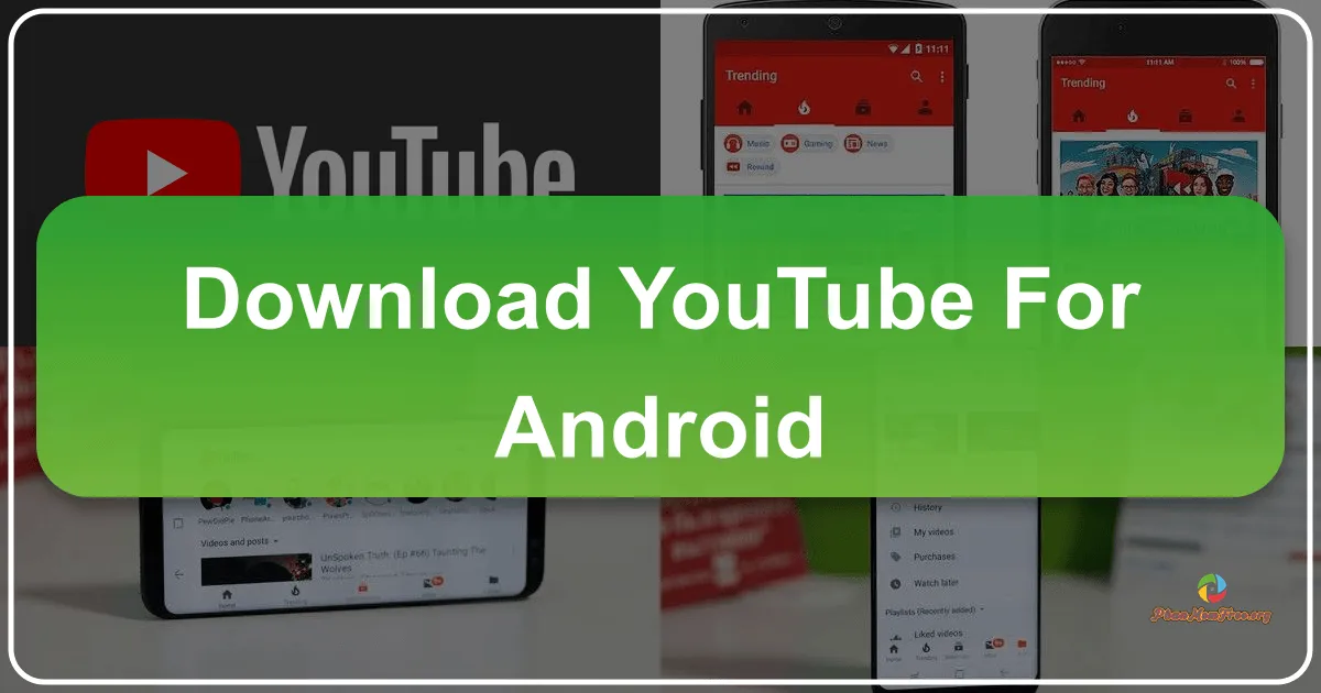 YouTube cho Android: Trải nghiệm xem video hàng đầu trên thiết bị di động