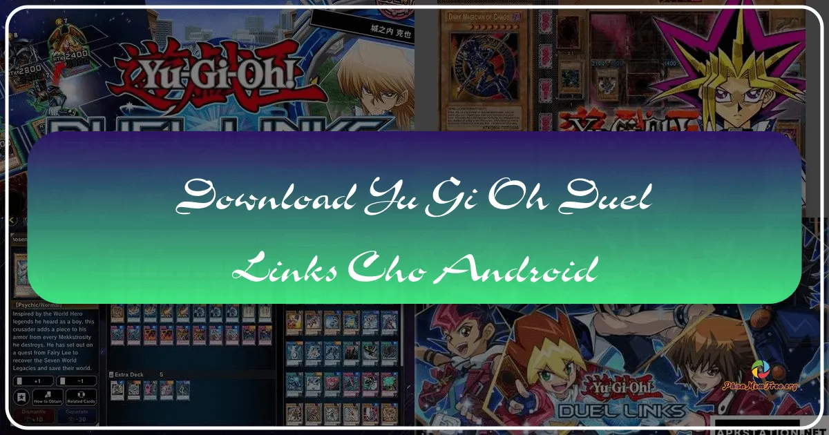 Yu-Gi-Oh! Duel Links cho Android: Sống Lại Tuổi Thơ Với Đấu Bài Ma Thuật Huyền Thoại