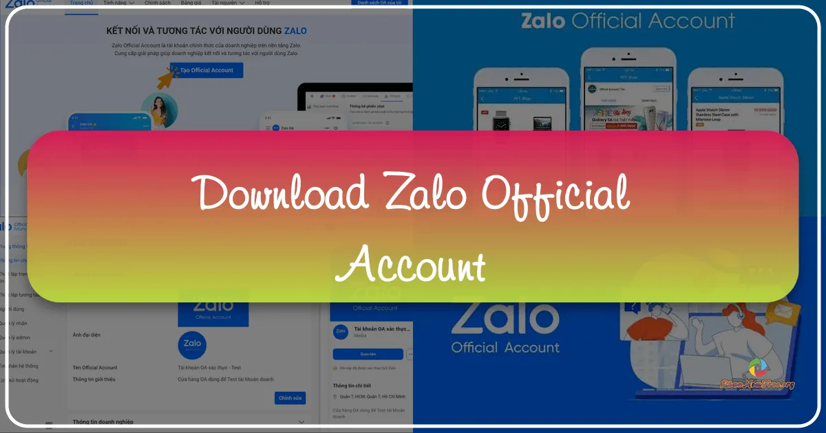Zalo Official Account: Kênh Truyền Thông Toàn Diện Cho Doanh Nghiệp Trên Zalo