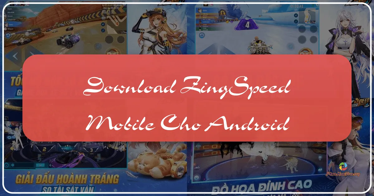 ZingSpeed Mobile cho Android: Đỉnh Cao Đua Xe 3D Vượt Thời Gian Trên Nền Tảng Di Động